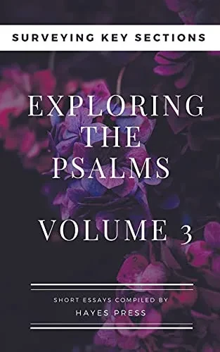 Exploring the Psalms: Volume 3 - Surveying Key Sections