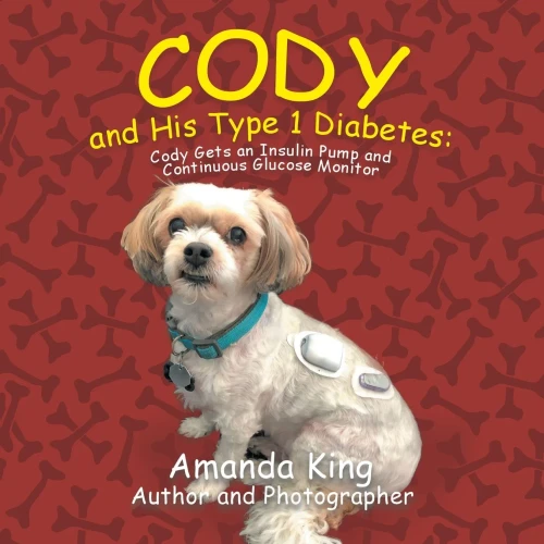 Cody and His Type 1 Diabetes: : Cody Gets an Insulin Pump and Continuous Glucose Monitor