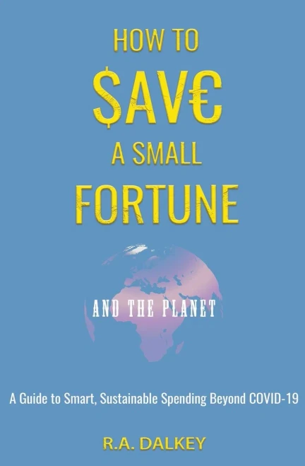 How to Save a Small Fortune - And The Planet (The Thrills of Thrift)