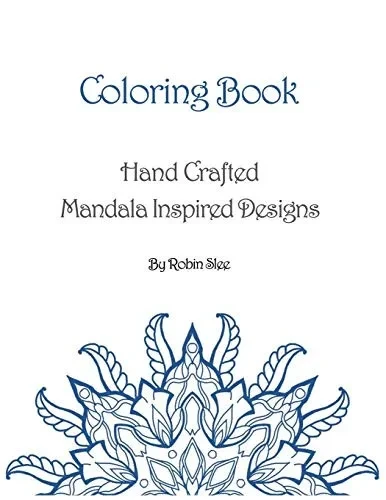 Coloring Book: Hand Crafted Mandala Inspired Designs