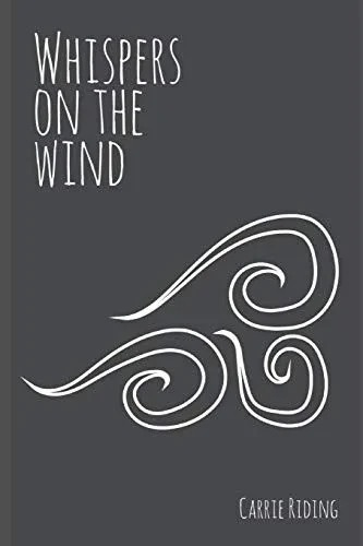 Whispers on the Wind: A book of poetry and prose