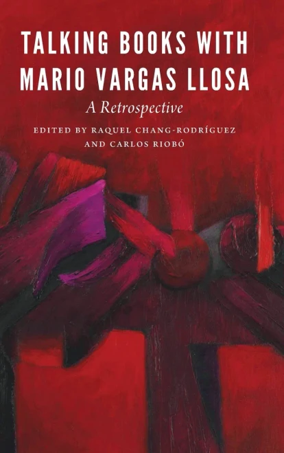 Talking Books with Mario Vargas Llosa: A Retrospective (New Hispanisms)
