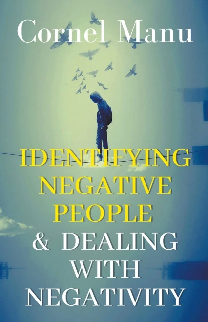 Identifying Negative People & Dealing With Negativity