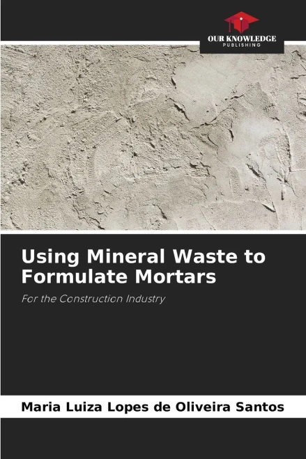 Using Mineral Waste to Formulate Mortars