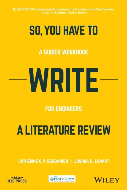 So, You Have to Write a Literary Review (IEEE PCS Professional Engineering Communication Series)
