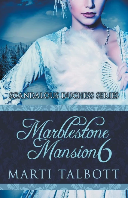 Marblestone Mansion, Book 6 (Scandalous Duchess Series)