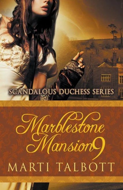 Marblestone Mansion, Book 9 (Scandalous Duchess Series)