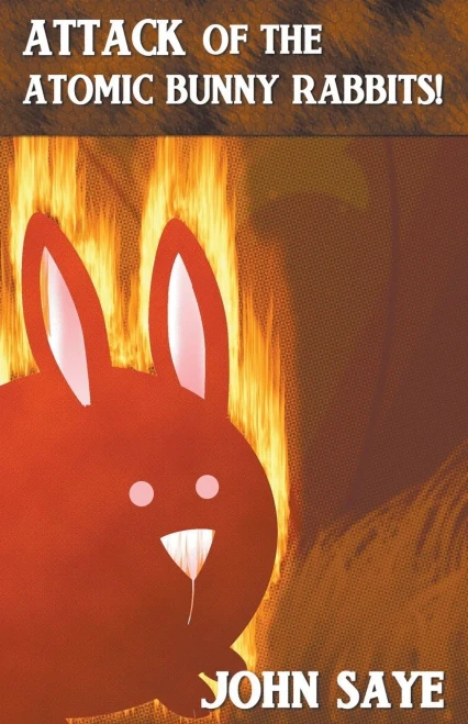 Attack of the Atomic Bunny Rabbits!