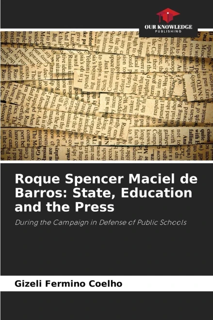 Roque Spencer Maciel de Barros: State, Education and the Press