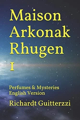 Maison Arkonak Rhugen: Perfumes & Mysteries English Version (Maison Arkonak Rhugen English)