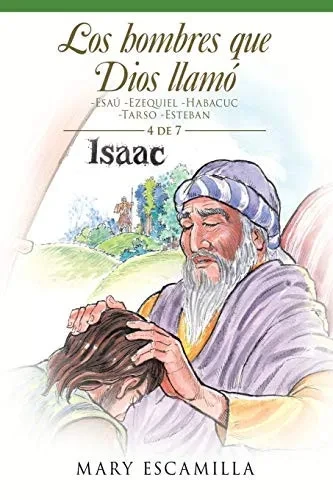 Los Hombres Que Dios Llamó: Esaú -ezequiel -habacuc -tarso -esteban (Spanish Edition)