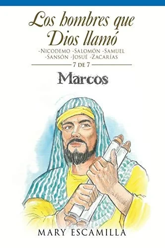 Los Hombres Que Dios Llamó: Nicodemo -salomón -samuel -sansón -josué -zacarías (Spanish Edition)