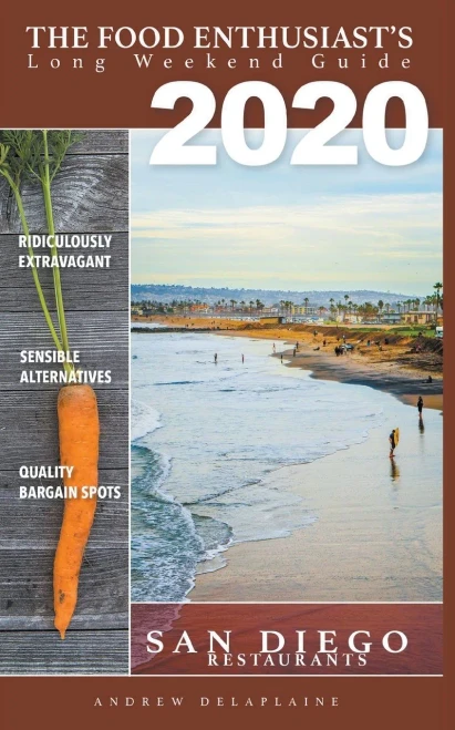 2020 San Diego Restaurants (The Food Enthusiast's Long Weekend Guide)