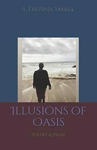 Illusions of Oasis: Poetry & Prose