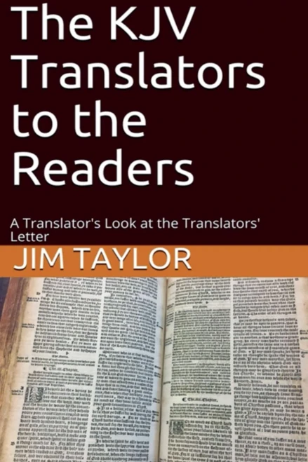 The KJV Translators to the Readers: A Translator's Look at the Translators'Letter