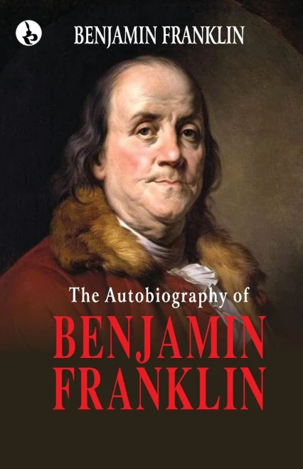 The Autobiography of Benjamin Franklin