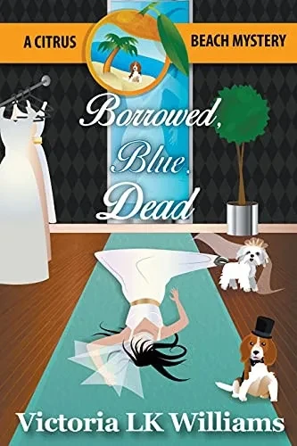 Borrowed, Blue, Dead (Citrus Beach Mysteries)