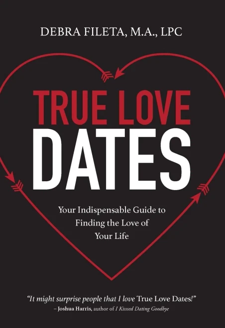 True Love Dates: Your Indispensable Guide to Finding the Love of Your Life