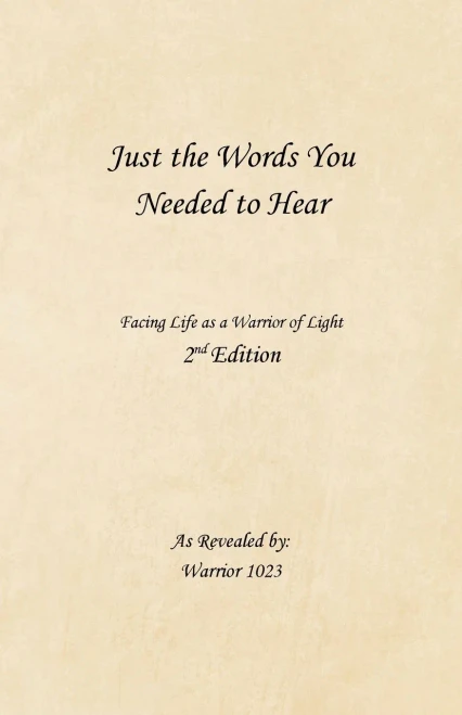 Just the Words You Needed to Hear: Facing Life as a Warrior of Light