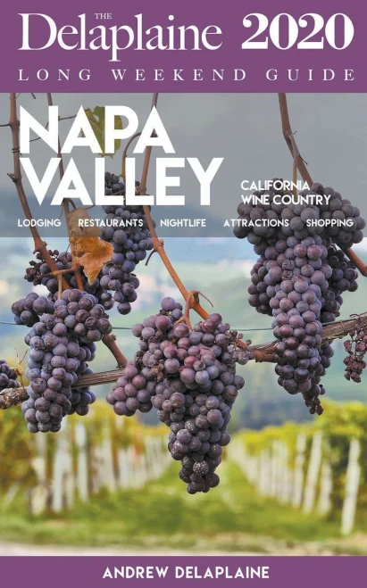 Napa Valley - The Delaplaine 2020 Long Weekend Guide (Long Weekend Guides)