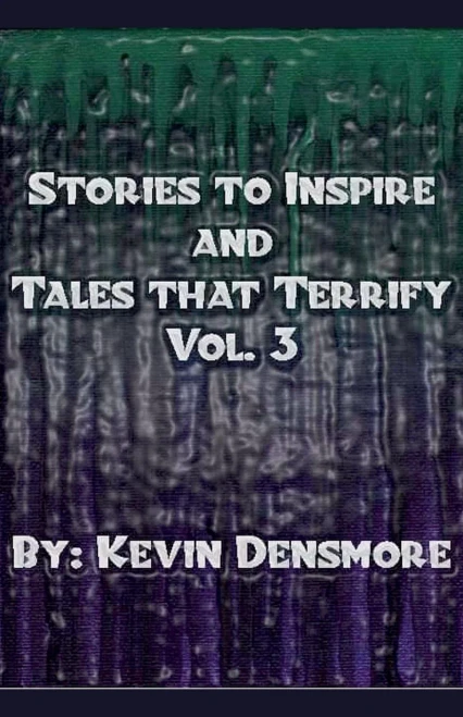 Stories to Inspire and Tales That Terrify.(Volume Three)