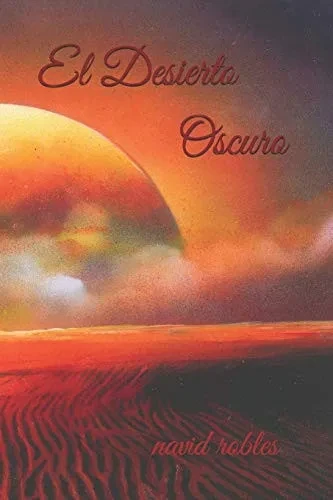 El Desierto Oscuro: la ciudad oscura (Spanish Edition)