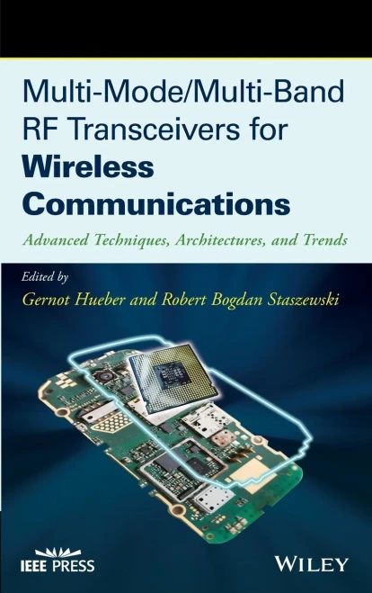 Multi-Mode / Multi-Band RF Transceivers for Wireless Communications: Advanced Techniques, Architectures, and Trends