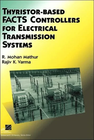Thyristor-Based Facts Controllers for Electrical Transmission Systems