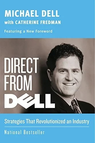 Direct from Dell: Strategies that Revolutionized an Industry (Collins Business Essentials)