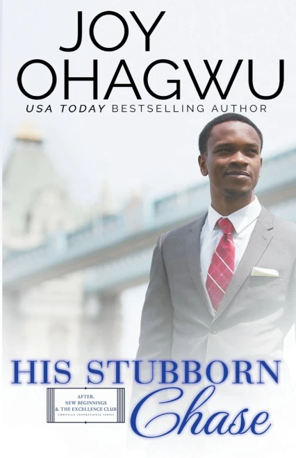 His Stubborn Chase - Christian Inspirational Fiction - Book 9 (After, New Beginnings & The Excellence C)