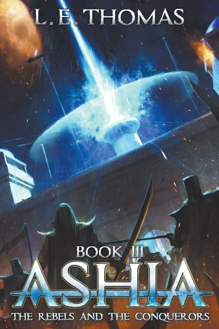 Ashia: The Rebels and The Conquerors (Star Runners Universe)