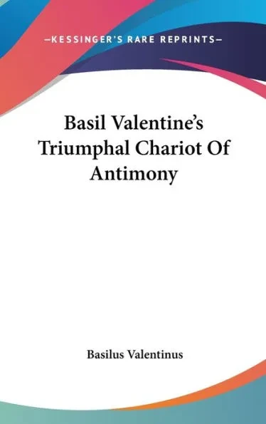Basil Valentine's Triumphal Chariot Of Antimony