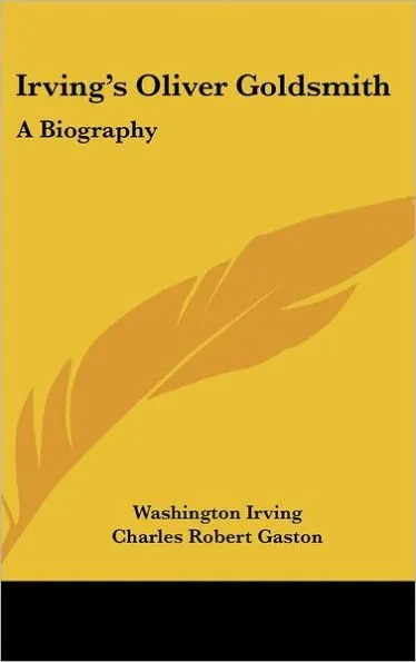 Irving's Oliver Goldsmith: A Biography