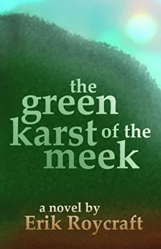 The Green Karst of the Meek (the Geo trilogy)