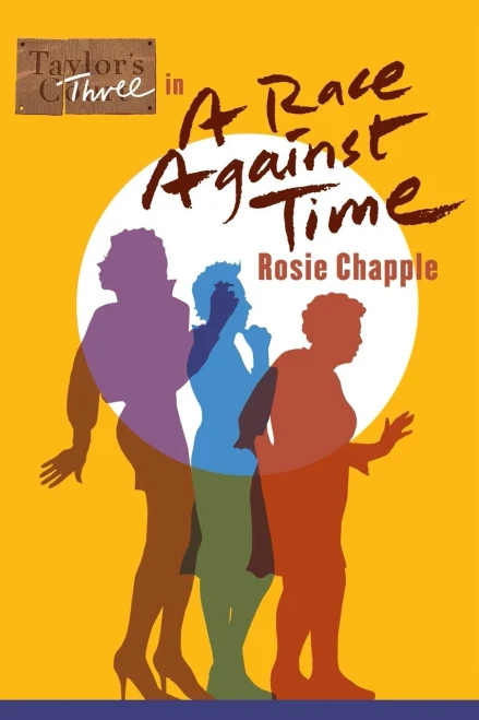 TAYLORS THREE IN A RACE AGAINST TIME: An Adventure Story For Grown-Ups