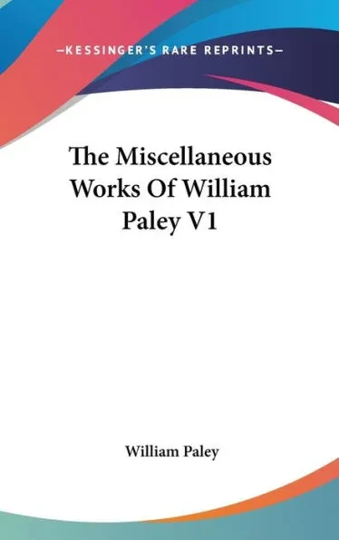 The Miscellaneous Works Of William Paley V1