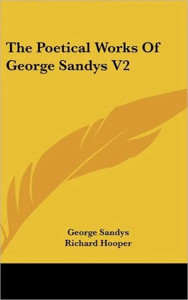 The Poetical Works Of George Sandys V2