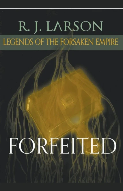 Forfeited (Legends of the Forsaken Empire)
