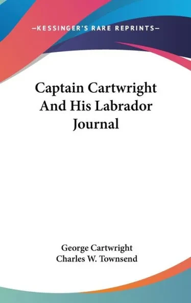 Captain Cartwright And His Labrador Journal