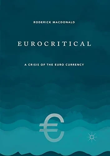 Eurocritical: A Crisis of the Euro Currency