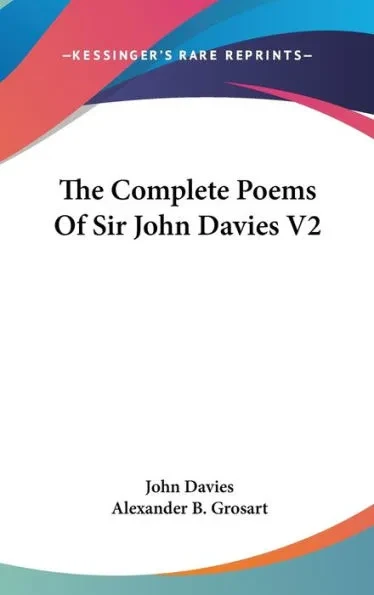 The Complete Poems Of Sir John Davies V2