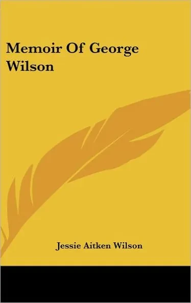Memoir Of George Wilson