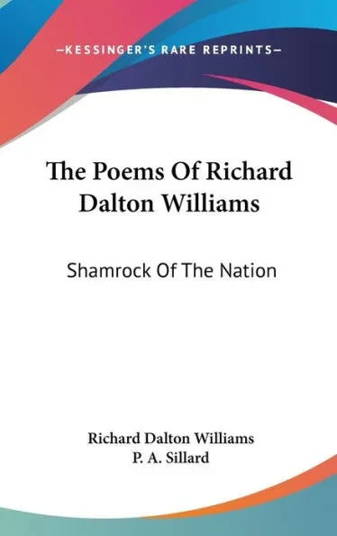The Poems Of Richard Dalton Williams: Shamrock Of The Nation
