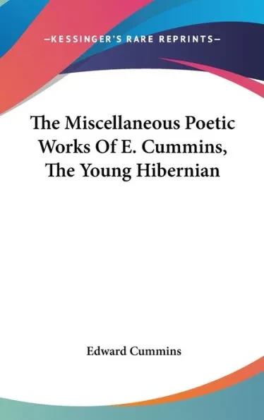 The Miscellaneous Poetic Works Of E. Cummins, The Young Hibernian
