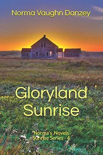 Gloryland Sunrise: Norma's Novels (Sunrise Series)
