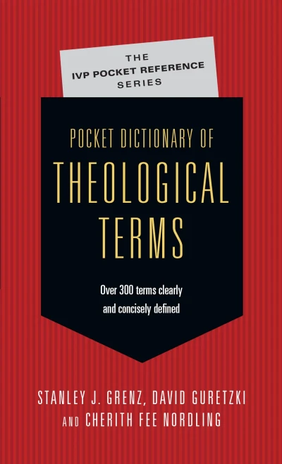 Pocket Dictionary of Theological Terms (IVP Pocket Reference)