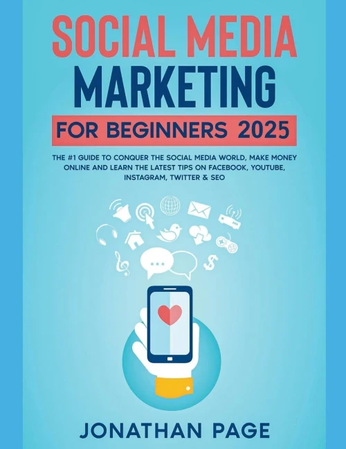 Social Media Marketing for Beginners $10,000/Month Guide To Make Money Online With Instagram, Facebook, LinkedIn, Youtube, Affiliate Marketing