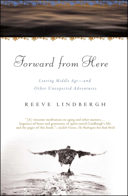 Forward From Here: Leaving Middle Age--and Other Unexpected Adventures