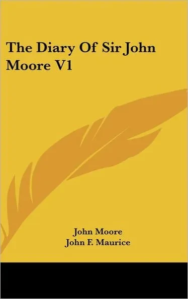 The Diary Of Sir John Moore V1