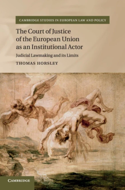 The Court of Justice of the European Union as an Institutional Actor (Cambridge Studies in European Law and Policy)